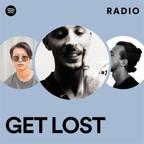 Get Lost Radio Playlist By Spotify Spotify