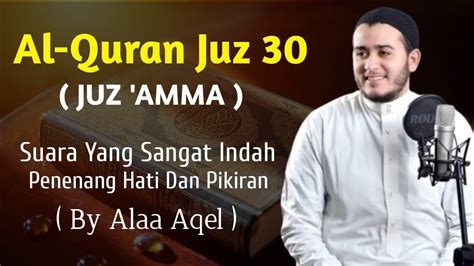 MUROTTAL AL QURAN PENENANG HATI DAN FIKIRAN JUZ 30 JUZZ AMMA