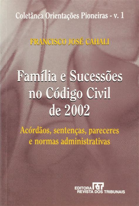 Familia E Sucess Oes No Codigo Civil De 2002 Acord Aos Sentencas