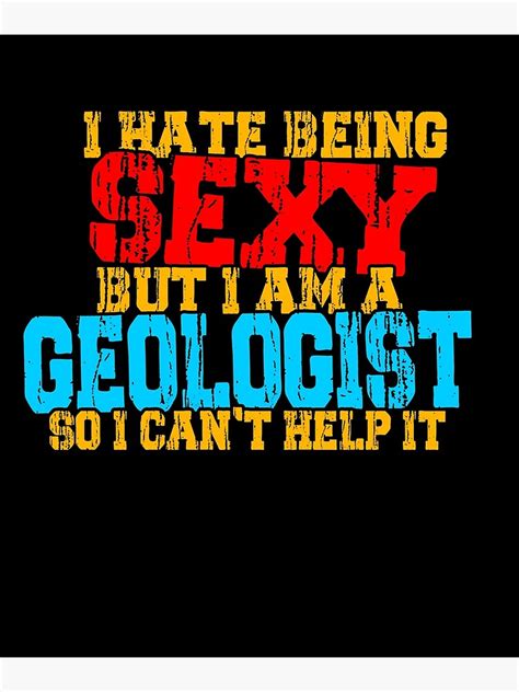 Funny Sexy Geologist Poster For Sale By Bubble4you Redbubble