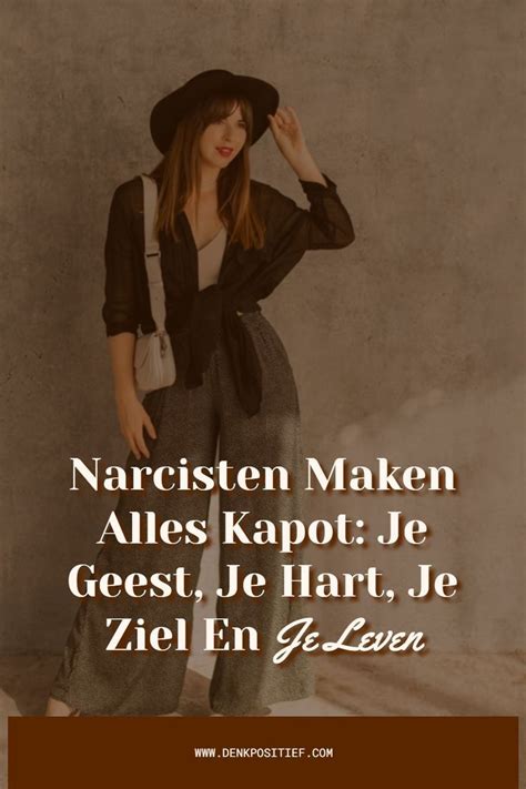 Narcisten Maken Alles Kapot Je Geest Je Hart Je Ziel En Je Leven Artofit