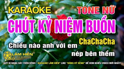 Chút Kỷ Niệm Buồn Karaoke Nhạc Sống Chachacha Tone Nữ Am I Karaoke Lâm