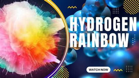 The Most Important Notes You Must Know About Hydrogen Rainbow Youtube