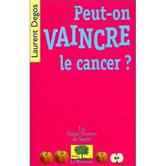 Peut On Vaincre Le Cancer Poche Laurent Degos Achat Livre Fnac