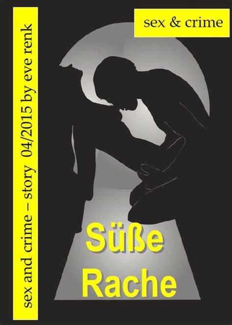 Sex And Crime Story 4 Süße Rache Ebook Eve Renk 9783959242172 Boeken