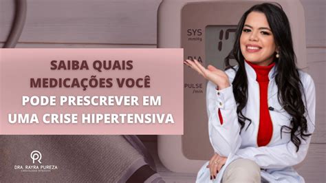 Saiba Quais Medica Es Voc Pode Prescrever Em Uma Crise Hipertensiva