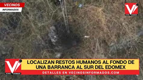 Localizan Restos Humanos Al Fondo De Una Barranca Al Sur Del Edomex