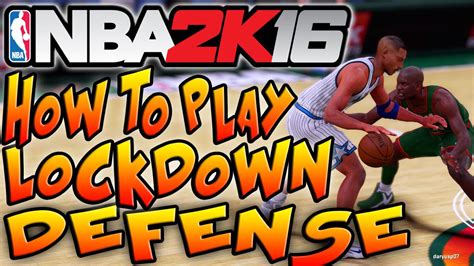 NBA 2K16 Tips And Tricks HOW TO PLAY LOCKDOWN DEFENSE IN NBA 2K16