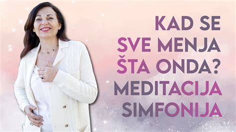 Kad Se Sve Menja Sta Onda Meditacija Simfonija Vladica Djordjevic