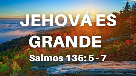 JEHOVÁ ES GRANDE Exaltación YouTube