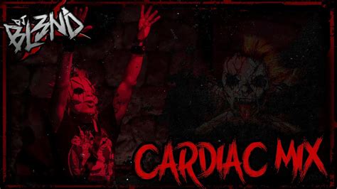 Cardiac Mix Dj Bl3nd X Youtube