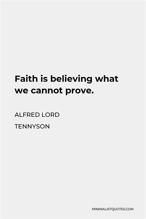 Alfred Lord Tennyson Quote Faith Is Believing What We Cannot Prove