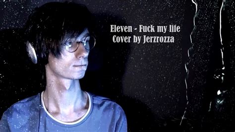 Eleven Fuck My Life Chords Chordify