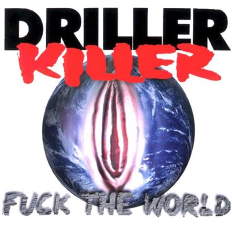 Driller Killer Fuck The World Chronique COREandCO Webzine