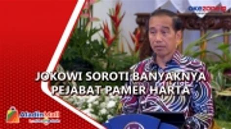 Presiden Jokowi Soroti Banyaknya Pejabat Pamer Harta Dan Gaya Hidup