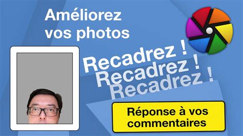 Vos réactions sur recadrer une photo dans Darktable YouTube