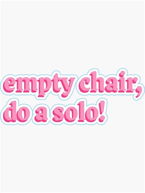 Empty Chair Do A Solo Quote Sticker By Ellieemxr Redbubble Dance