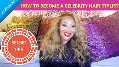 HOW TO BECOME A CELEBRITY HAIRSTYLIST SECRET TIPS YouTube