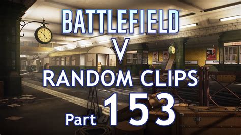 Battlefield V Xbox One X Random Clips Part K Bfv Youtube