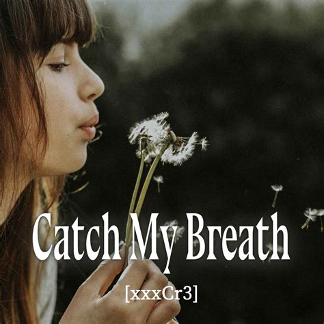 Catch My Breathmamusuona高音质在线试听catch My Breath歌词歌曲下载酷狗音乐