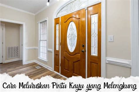 √ Mudah Begini Cara Meluruskan Pintu Kayu Yang Melengkung