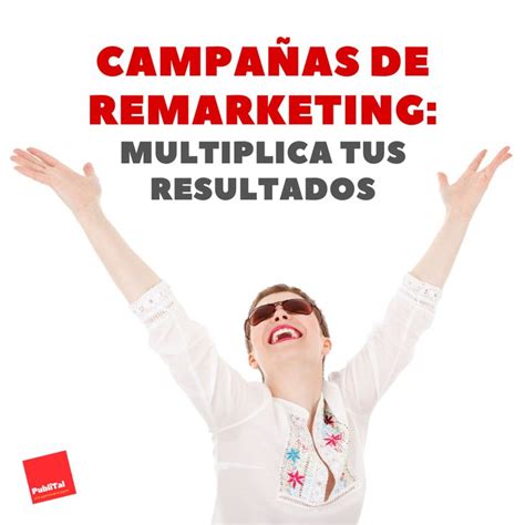 Campañas de remarketing multiplica tus resultados en Google Ads