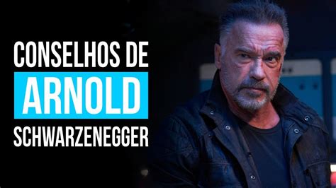 CONSELHOS DE ARNOLD SCHWARZENEGGER YouTube