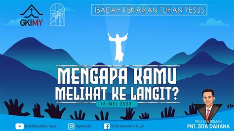 Live Ibadah Kenaikan Tuhan Yesus Mei Gki Maulana Yusuf Youtube