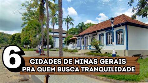 Cidades De Minas Gerais Para Quem Busca Paz E Tranquilidade Youtube