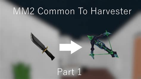 Mm2 Common To Harvester Part 1 Youtube