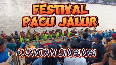 Festival Tahunan Pacu Jalur Kuantan Singingi 2023 YouTube