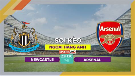 Soi Kèo Newcastle Vs Arsenal 22h30 Ngày 7 5 2023