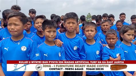 KULAR U MYNTRI BAN PYNYN ÏOH MADAN ARTIFICIAL TURF HA KA EAST JAIÑTIA