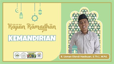 Kemandirian Ust R Usman Efendi H S Th I M Pd Kajian Ramadan