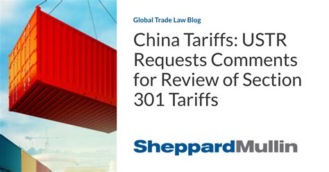 China Tariffs Ustr Requests Comments For Review Of Section 301 Tariffs