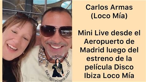 Carlos Armas Loco Mía desde Madrid luego de la premiere de Disco