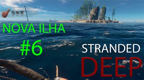 Stranded Deep Nova Ilha Novos Desafios YouTube