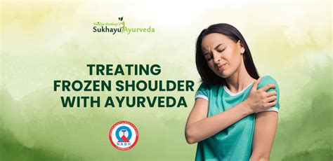 Complete Ayurvedic Treatment For Frozen Shoulder Sukhayu Ayurveda