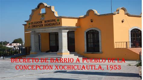 Decreto de barrio a pueblo de la Concepción Xochicuautla 1953 YouTube