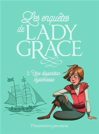 Les enquêtes de Lady Grâce Une disparition mystérieuse Tome 2 Les