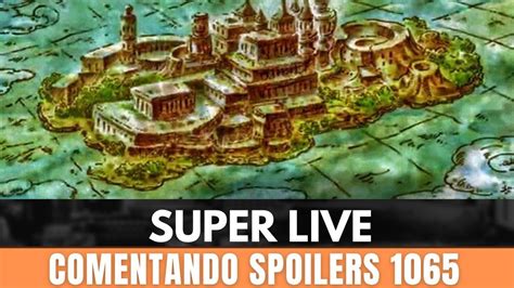 Live One Piece Comentando Os Spoilers Youtube