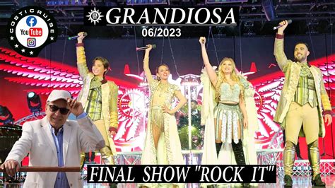 MSC GRANDIOSA 2023 ROCK IT Final Show By Costi YouTube