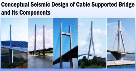 Conceptual Seismic Design of Cable Supported Bridge and Its Components ...