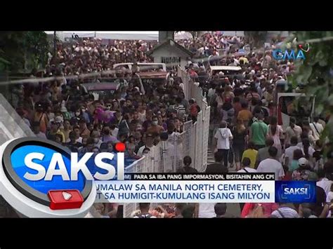 Mga Dumalaw Sa Manila North Cemetery Umabot Sa Humigit Kumulang Isang