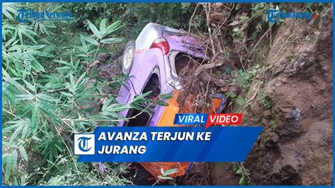 Kecelakaan Avanza Angkut Penumpang Terjun Ke Jurang Imbas Tak Kuat