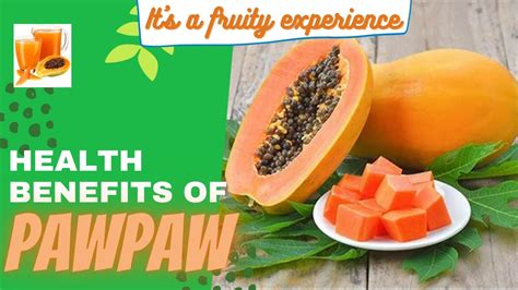 Healthy Eating Habits Health Benefits Of Pawpaw Youtube