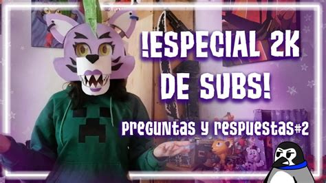 Especial K De Subs Preguntas Y Respuestas Youtube