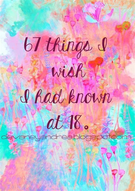 67 Things I Wish I Had Known At 18 Ilovedev