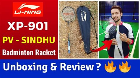 Li Ning Xp Pv Sindhu Signature Badminton Racket Unboxing And Review