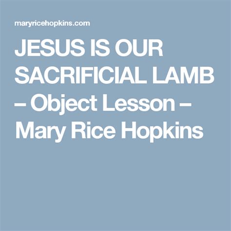 Jesus Is Our Sacrificial Lamb Object Lesson Mary Rice Hopkins Object Lessons Sunday